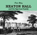 "Heaton Hall & the Egerton Family" 