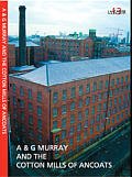"A&G Murray and the Cotton Mills of Ancoats"