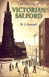 The Making of Victorian Salford by  R L Grenall