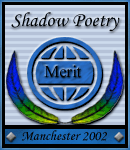 Winner of the Shadow Poetry Merit Award